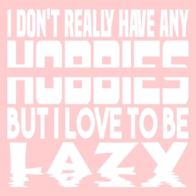 I have no hobbies