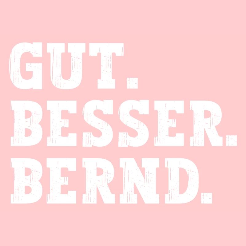 Gut Besser Bernd Lustiger Spruch Name Bernd