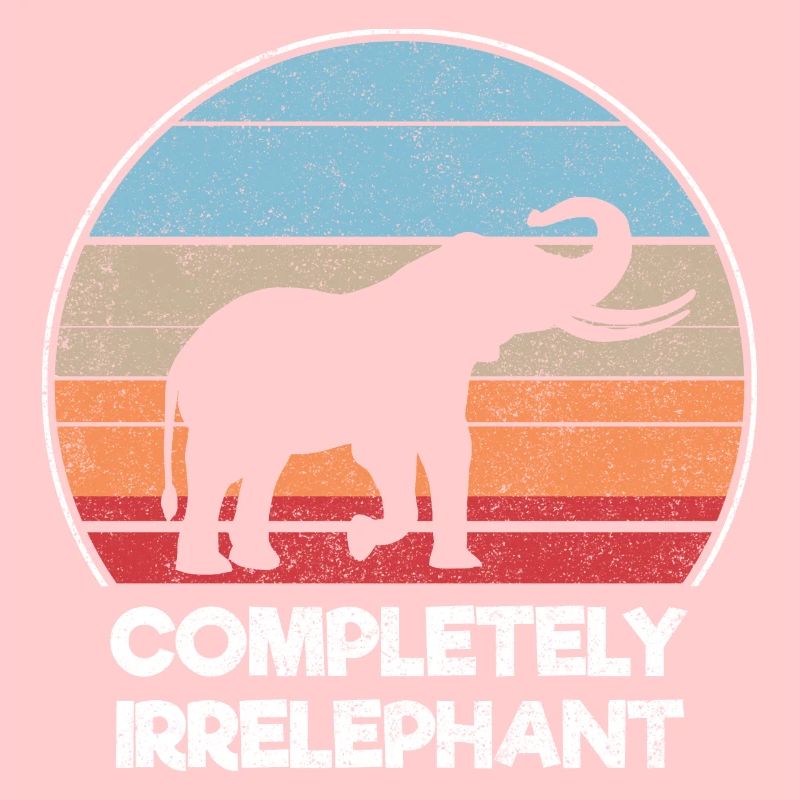 Completely Irrelephant Completely Irrelevant Elephant