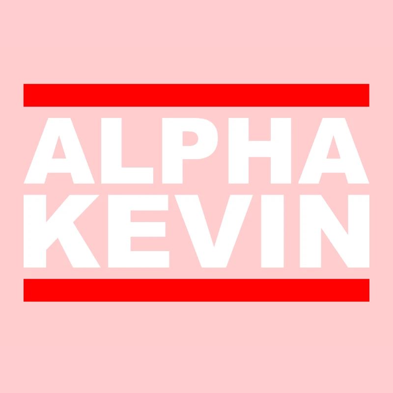 Alpha Kevin - Cooler Spruch - Chic - Style - Mode