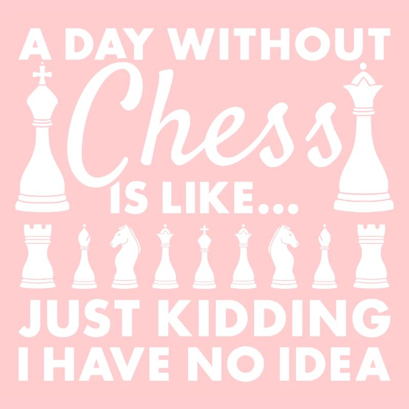 Chess Player A Day Without Chess