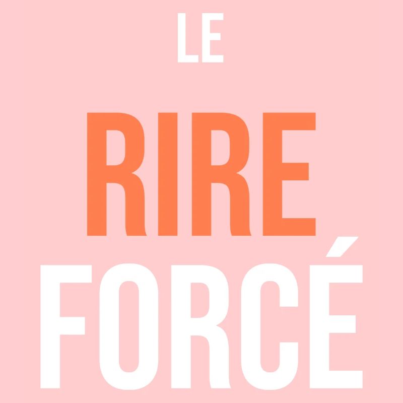 Le Rire Forcé