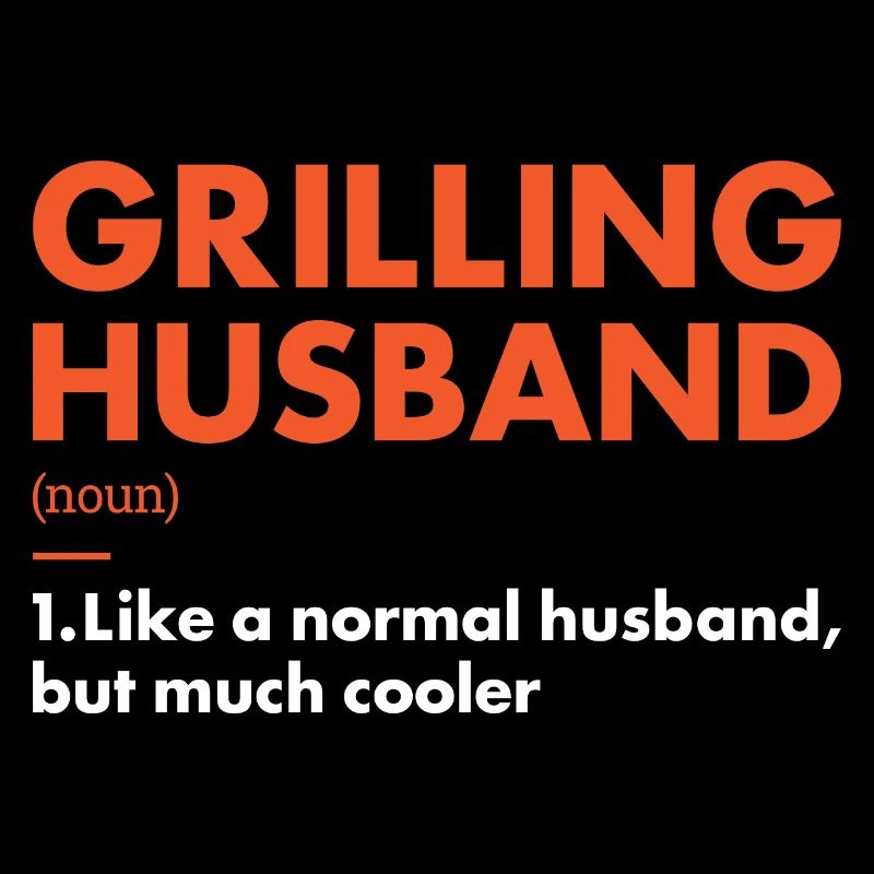 Griller Husband Definition Grilling
