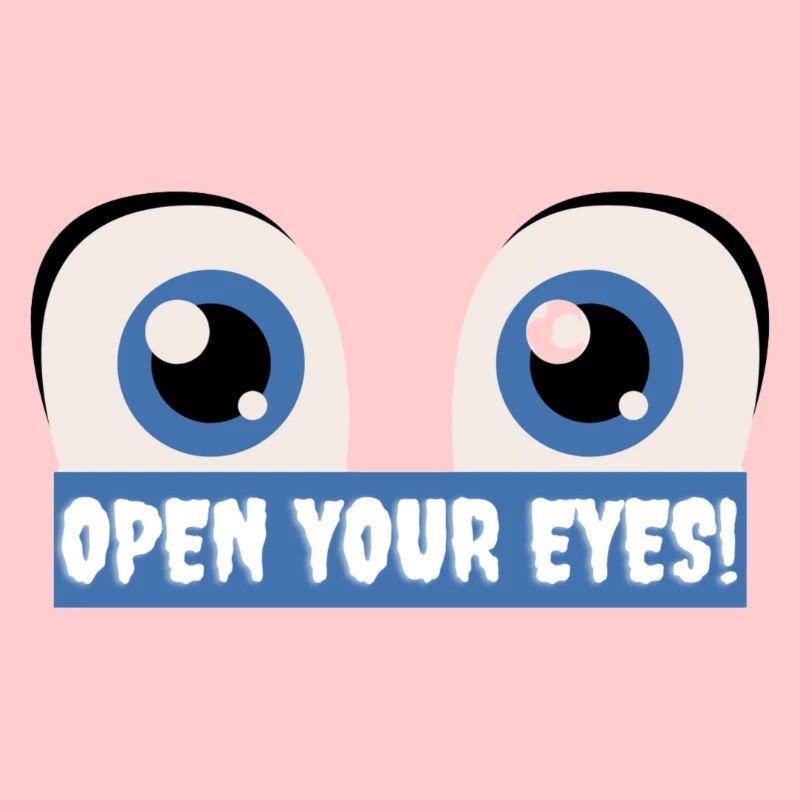 Open your eyes