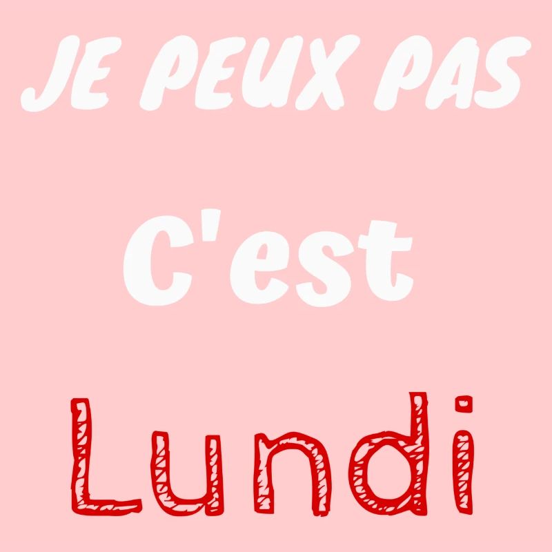 Je peux pas C est Lundi