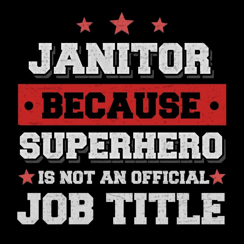Janitor because Superhero is not a job