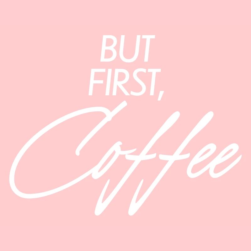 But first Coffee