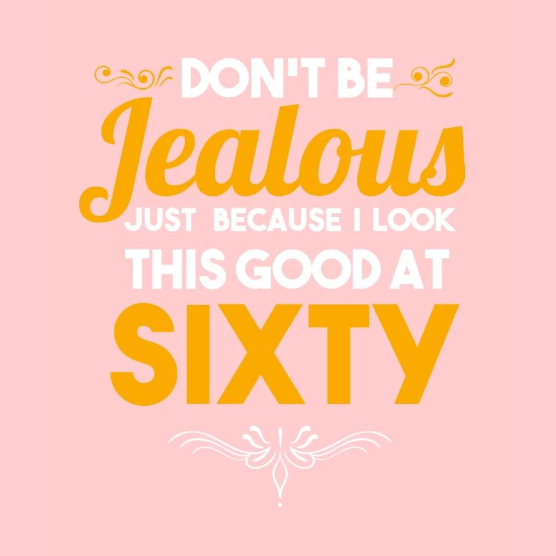 60. Geburtstagsfeier Geschenk nicht eifersüchtig sein