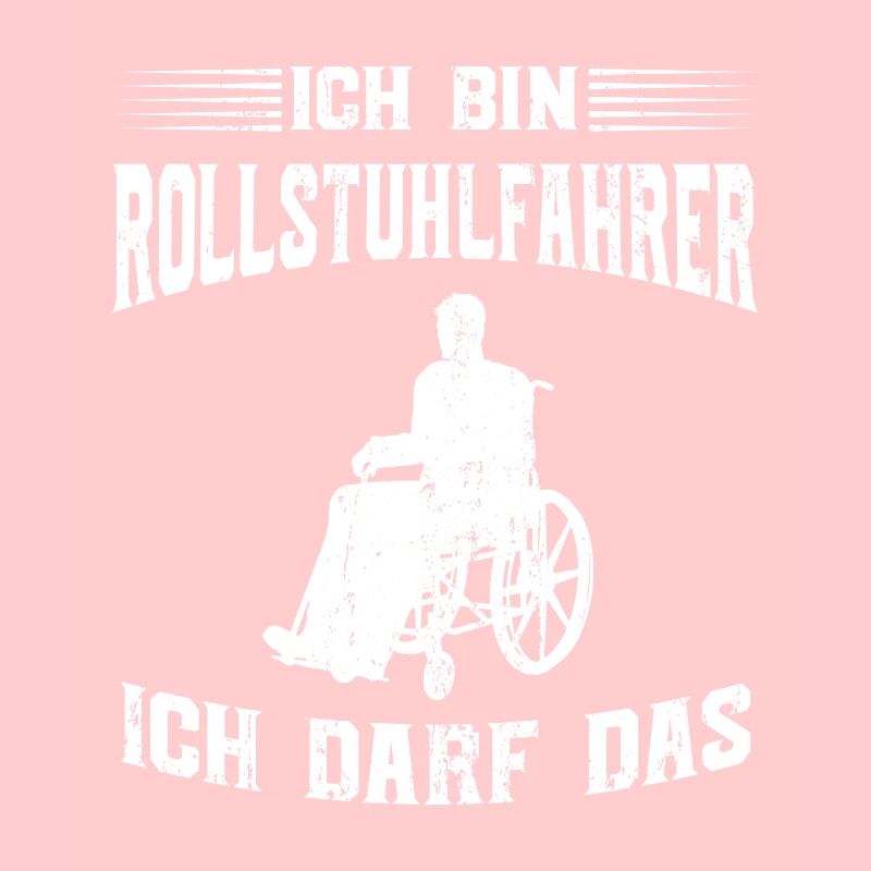 ICH BIN ROLLSTUHLFAHRER ICH DARF DAS