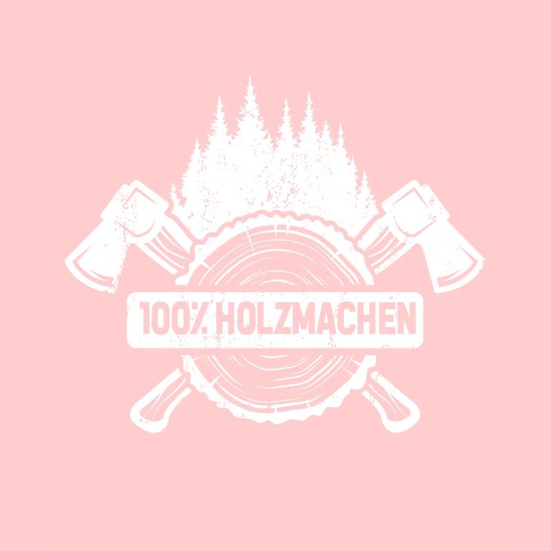 100% HOLZMACHEN