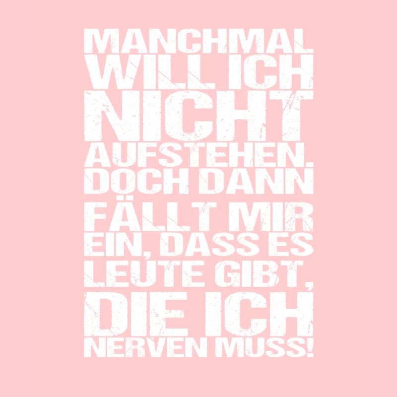 manchmal will ich nicht aufstehen Spruch Design