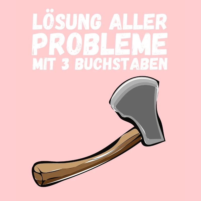 Problem Lösung 3 Buchstaben Axt Lustiger Spruch