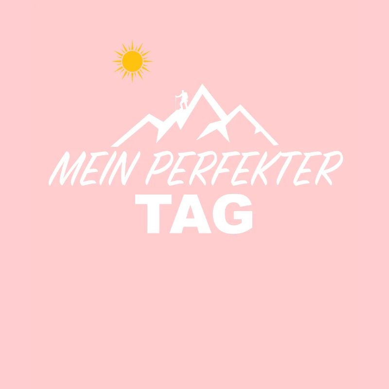 Perfekter Tag Wanderspruch Bergwanderer