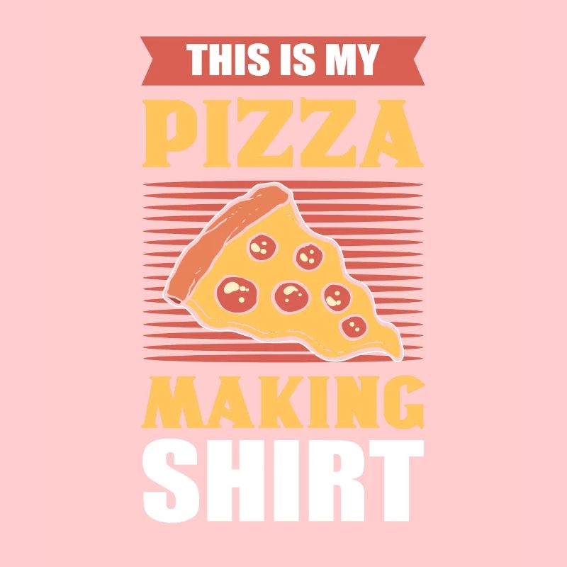 This Is My Pizza Making Shirt Pizza Backer