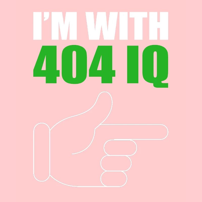 I'm with Stupid 404 Error Programmer Coding
