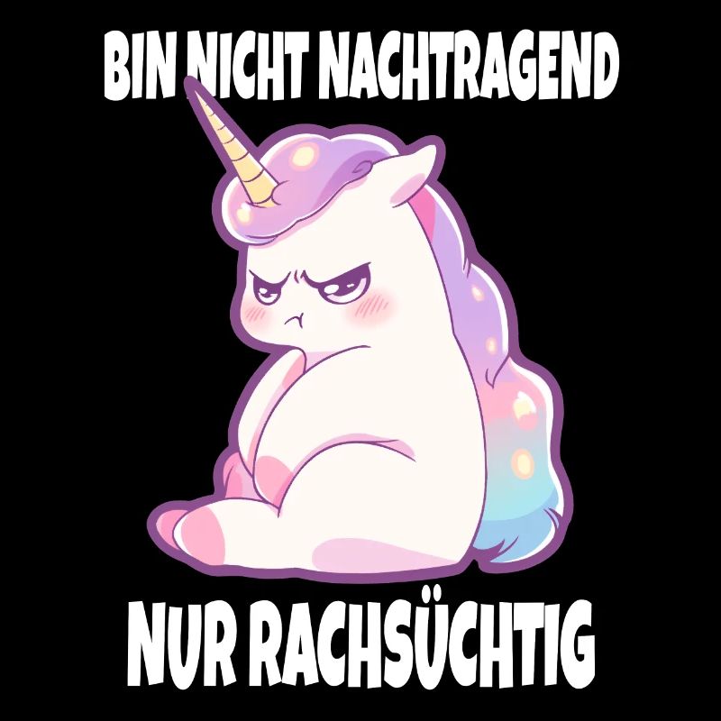 Nicht Nachtragend Nur Rachsüchtig Dickes Einhorn