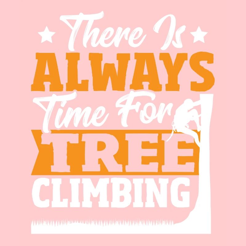 There Is Always Time For Tree Climbing Tree