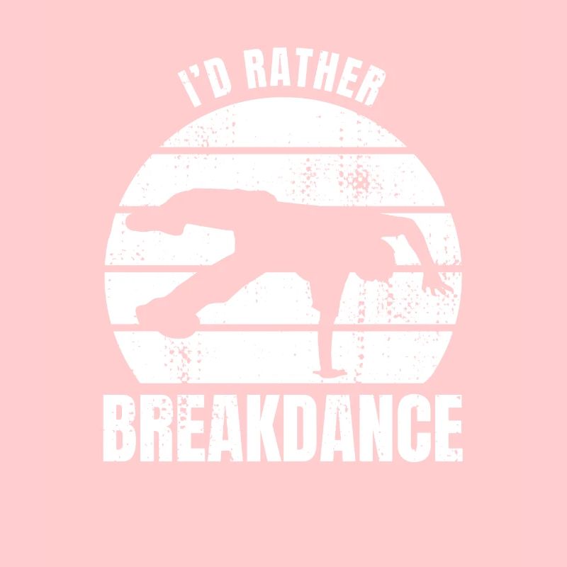 I'd Rather Breakdance