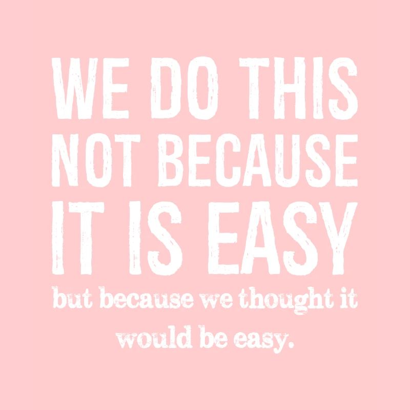 Nous ne le faisons pas parce que c’est facile