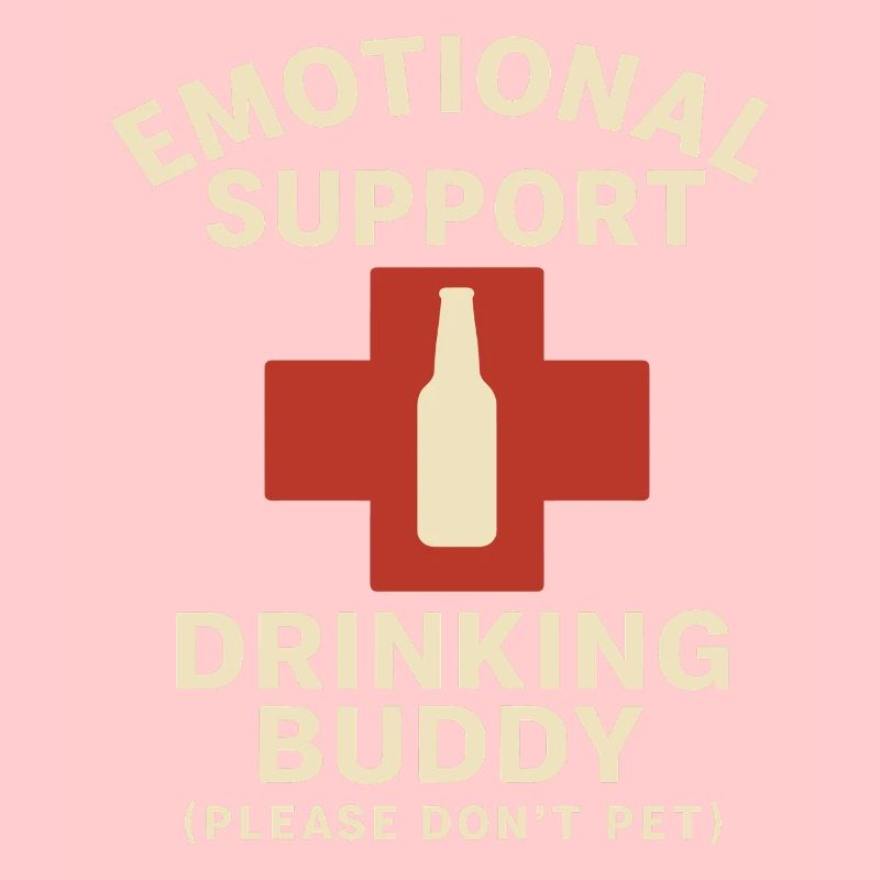 Emotional Support Drinking Buddy Statement
