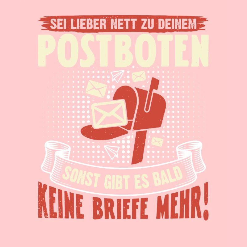 Briefträger SEI LIEBER NET ZU DEINEM POSTBOTEN
