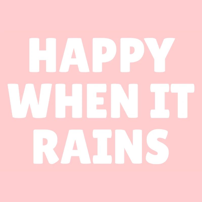 Happy When It Rains - Regen Goth Spruch Geschenk