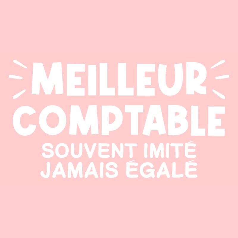 Comptable | Je suis le meilleur Comptable