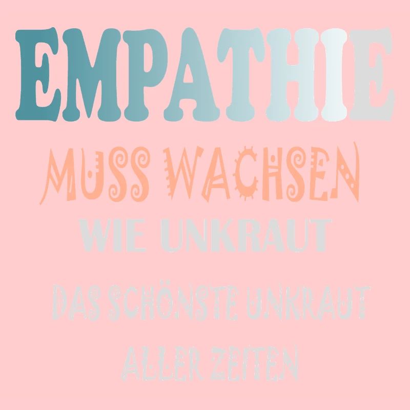 Empathie Muss Wachsen wie Unkraut