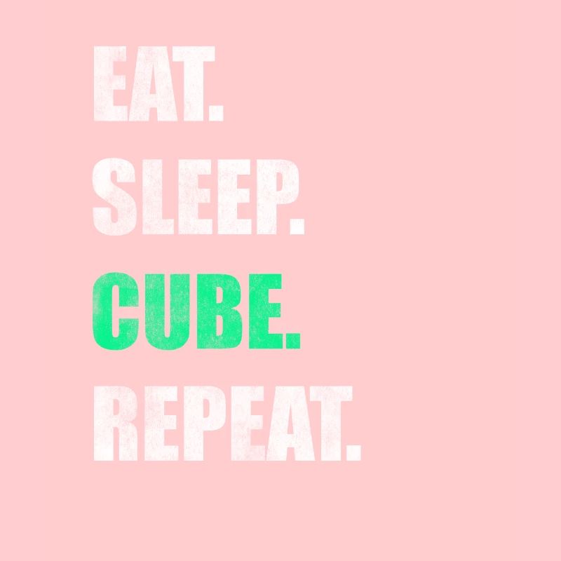 Eat Sleep Cube Repeat