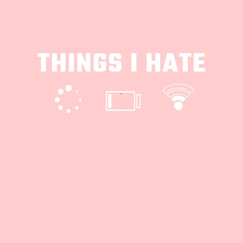 Things I Hate