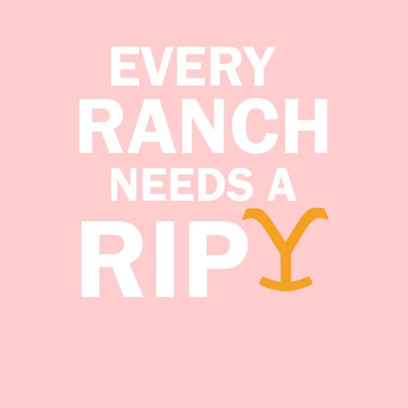 Every ranch needs a RIP Yellowstone
