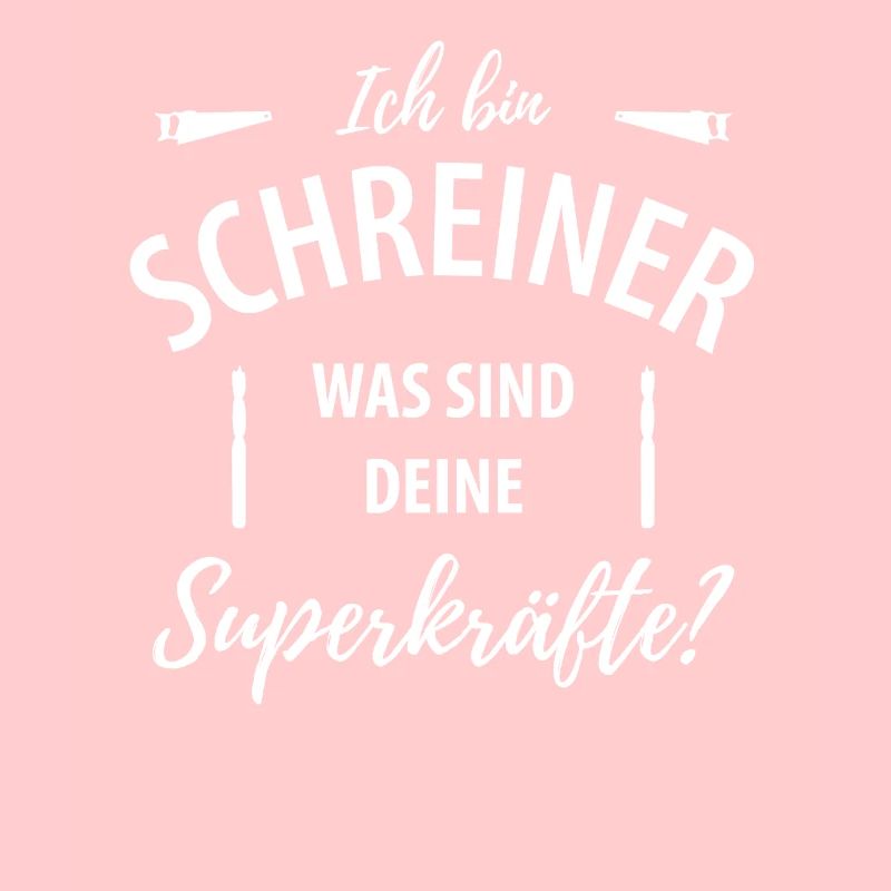 Ich bin Schreiner was sind deine Superkräfte?