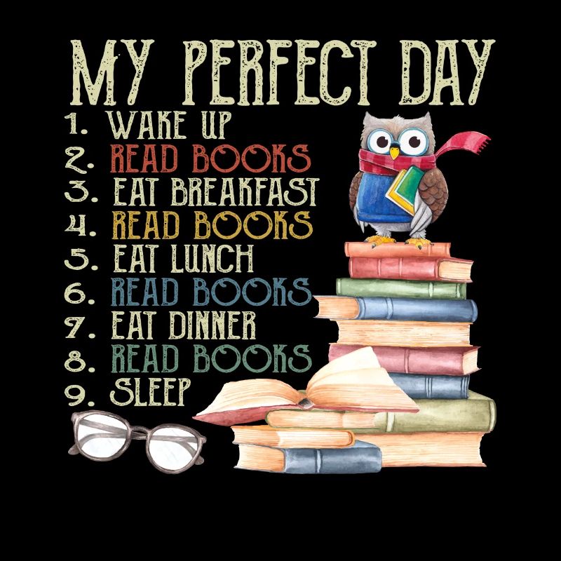 My Perfect Day Read Books Funny Reading Gift