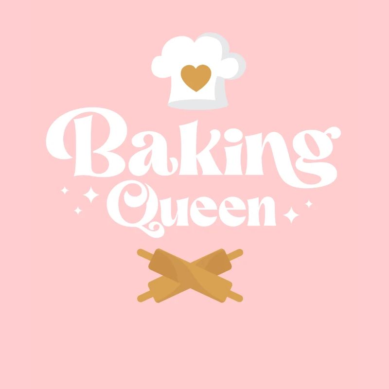 Bake Baking Baking Queen