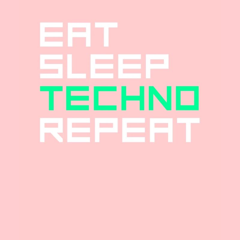 eat sleep techno repeat