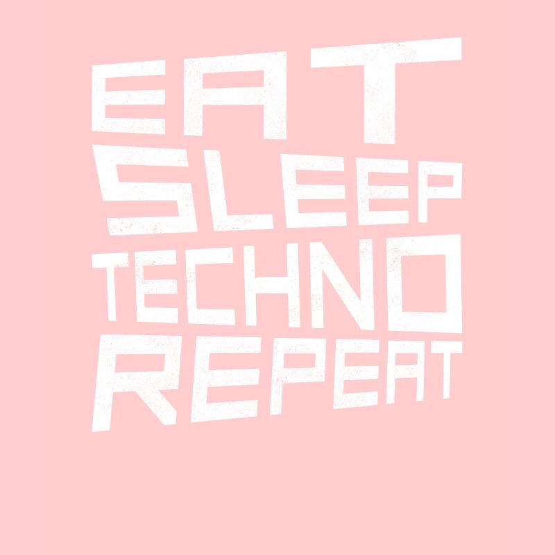 eat sleep techno repeat