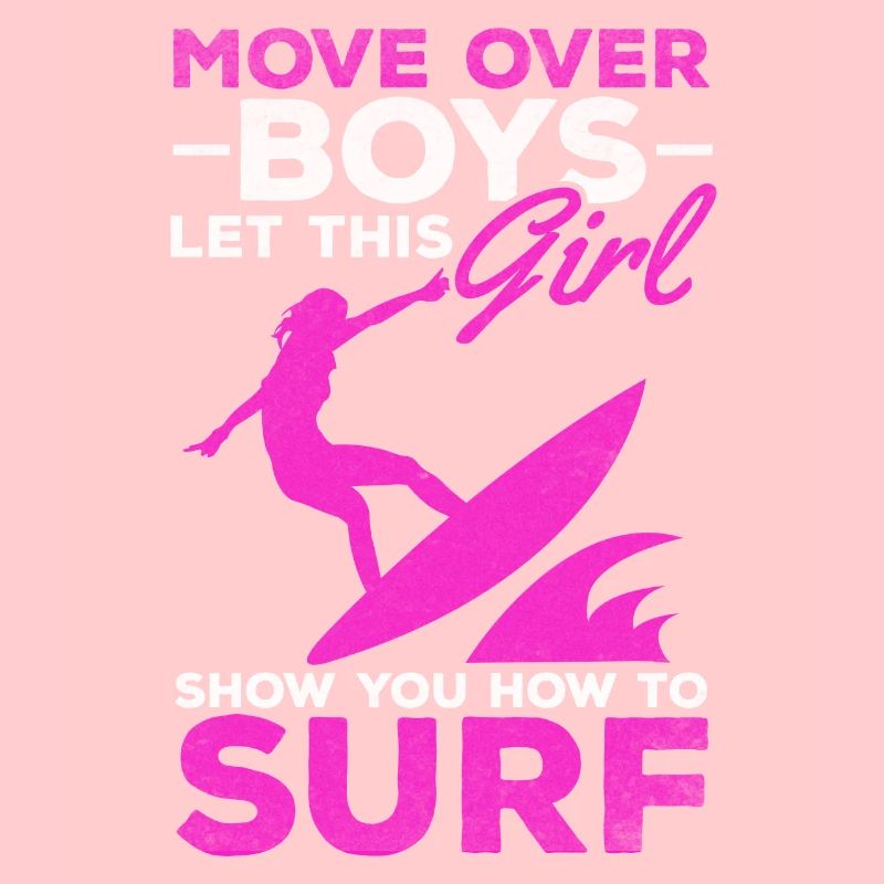 Surfer Move Over Boys Lassen Sie sich von diesem