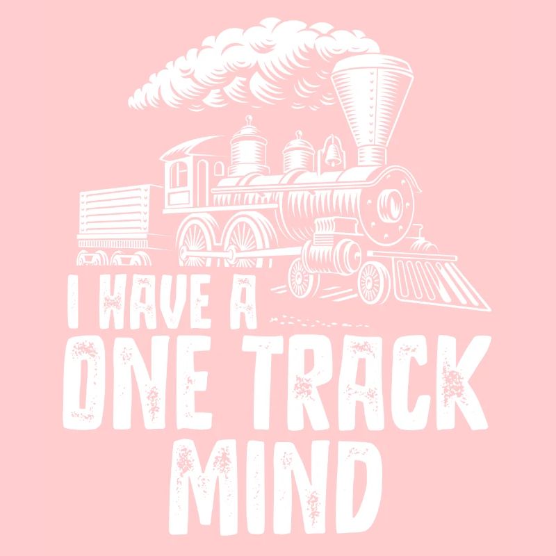 I have a one-way mind, train enthusiasts