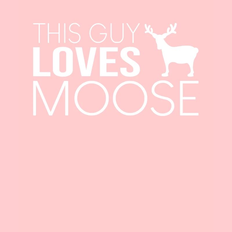 This guy likes moose