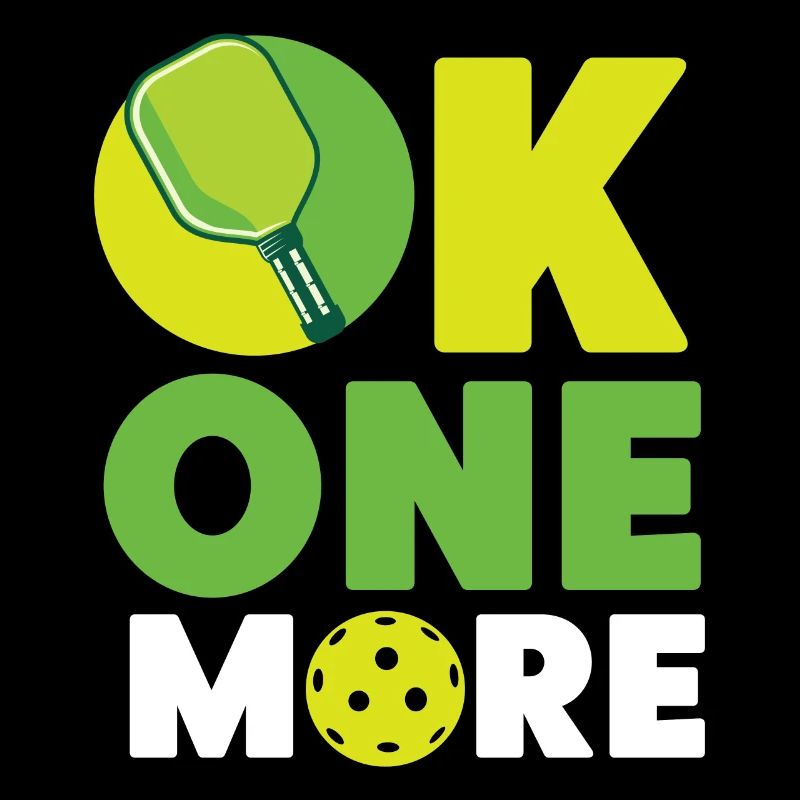 Pickleball Ok One More