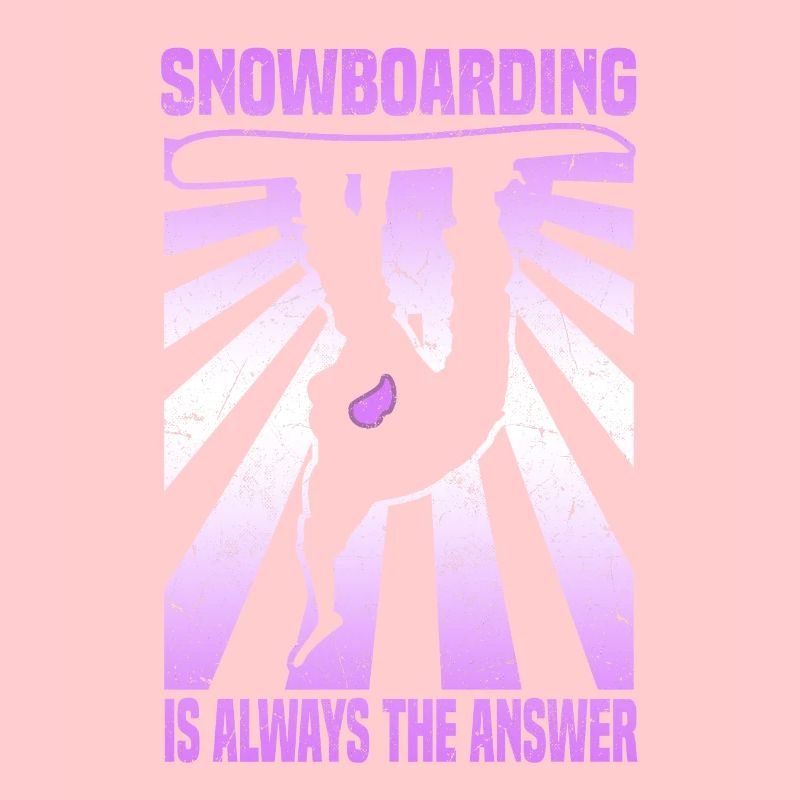 Snowboarding Is Always The Answer - Snowboarder