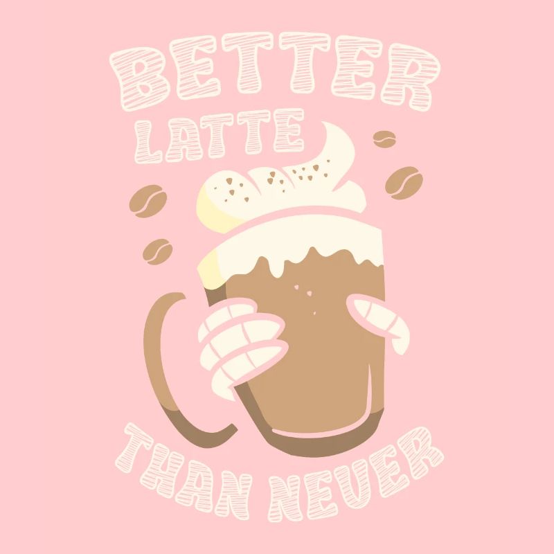Better latte than never coffee drinker caffeine