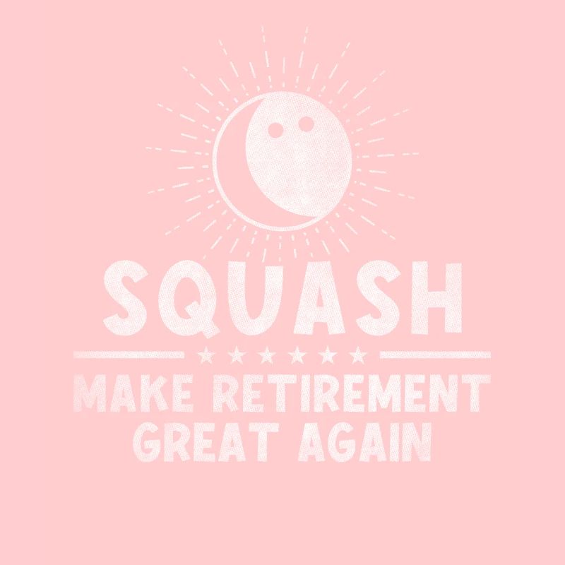 Squash Make Retirement Great Again Retiree