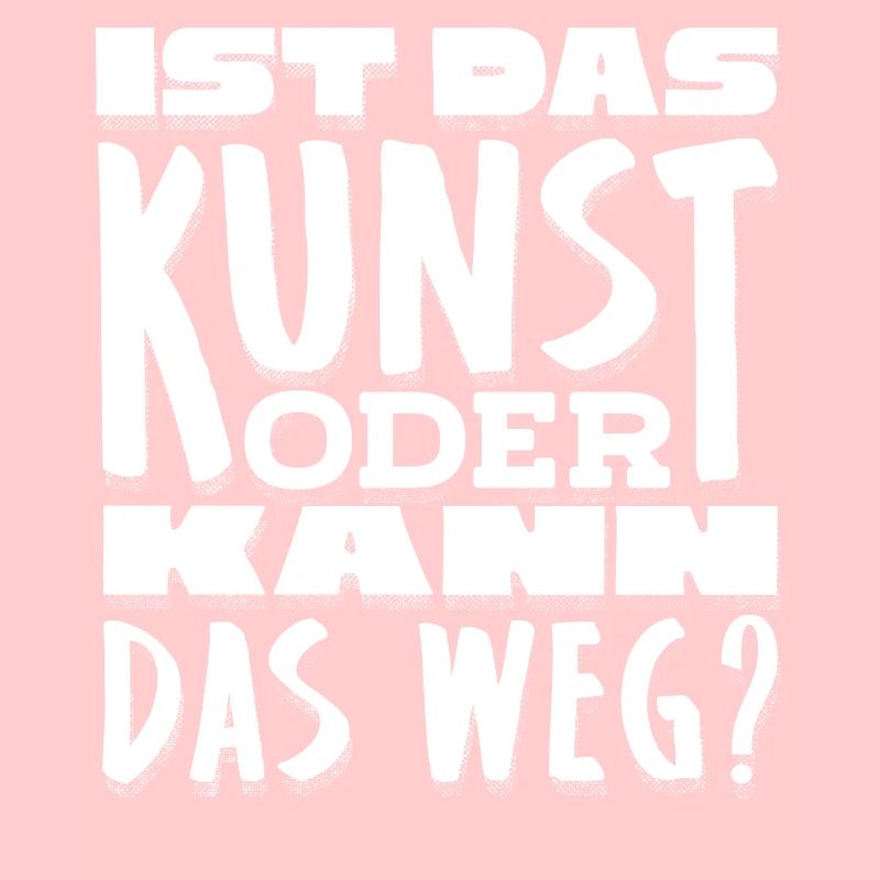 Ist Es Kunst Oder Müll, Lustiges Kunstzitat