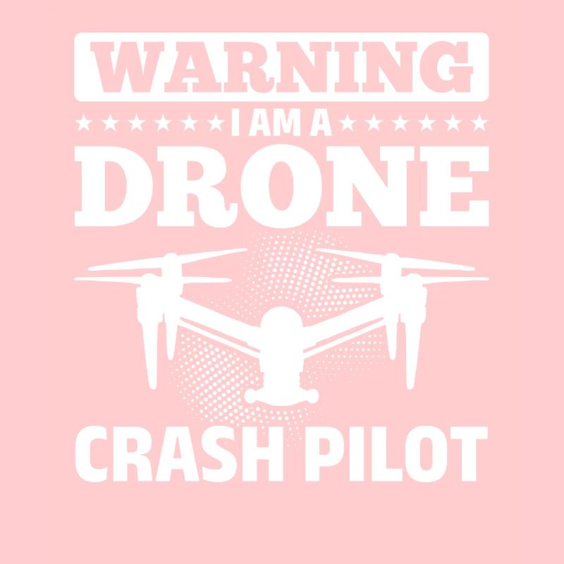 Funny Drone Pilot - Warning I Am A Drone Crash Pil