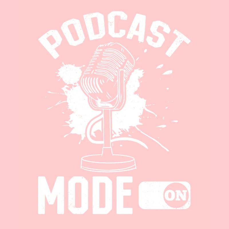 Podcast Mode On - Podcasting Podcast Host Podcaste