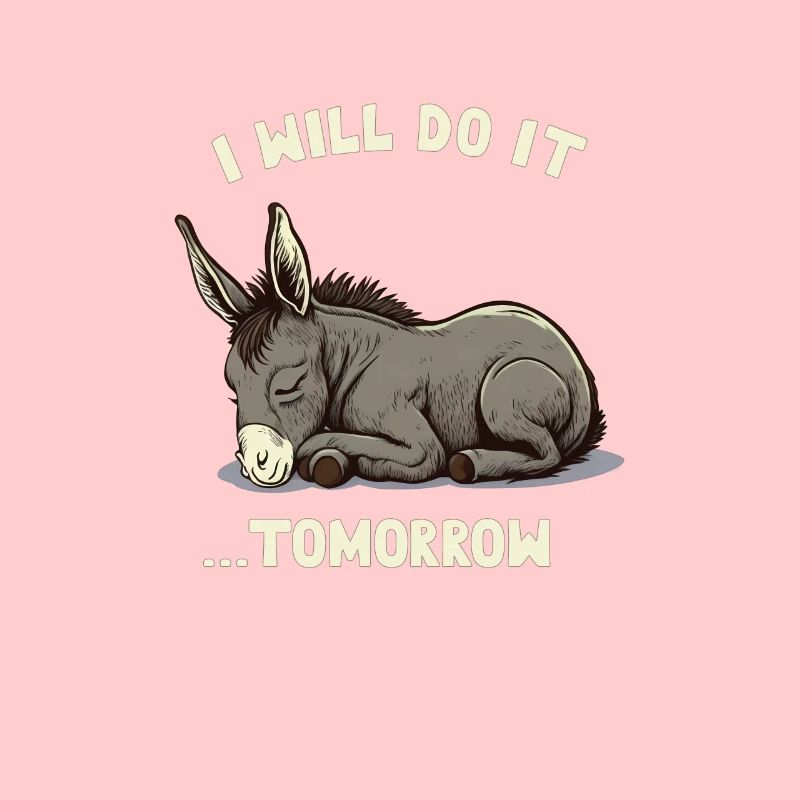 I will do it ...Tomorrow Sleepy Donkey
