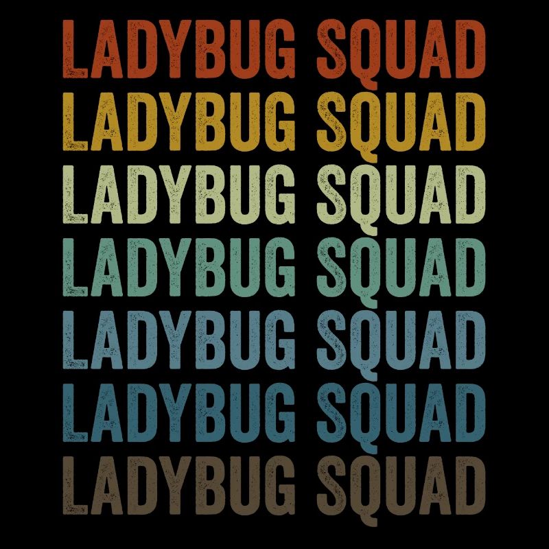 Ladybug Squad Entomologist Bugs Lover Bugs Collect