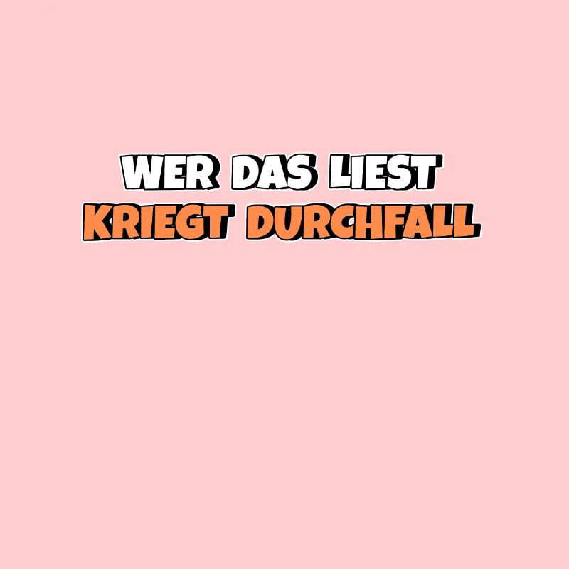 Wer das liest kriegt Durchfall