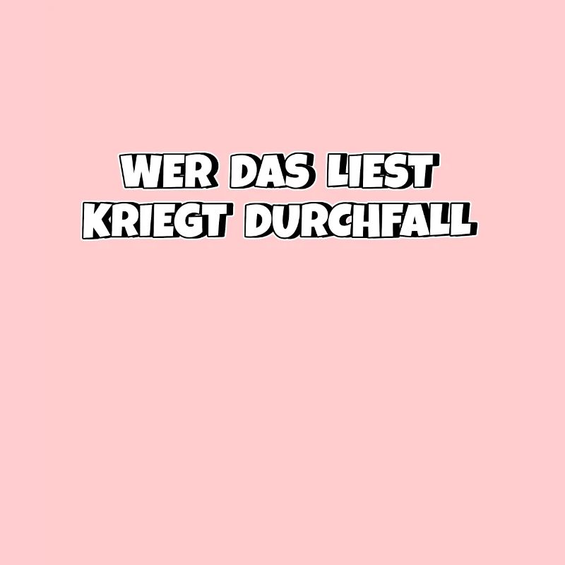 Wer das liest kriegt Durchfall
